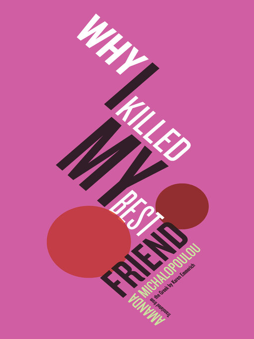 Title details for Why I Killed My Best Friend by Amanda Michalopoulou - Available